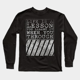 NEW - Life Is A Lesson Long Sleeve T-Shirt